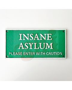 Insane Asylum Sign