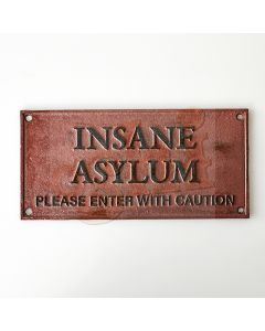 Insane Asylum Sign Rust